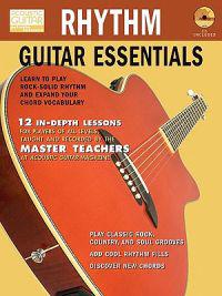 Rhythm Guitar Essentials: Learn to Play Rock-Solid Rhythm and Expand Your Chord Vocabulary