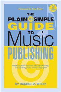 The Plain and Simple Guide to Music Publishing
