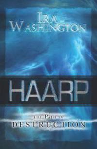 Haarp the Path of Destruction