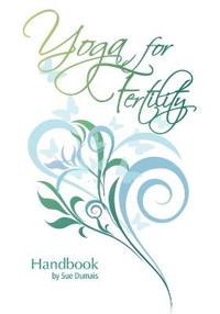 Yoga for Fertility Handbook