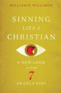 Sinning Like a Christian: A New Look at the 7 Deadly Sins