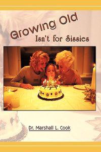 Growing Old Isn?t for Sissies