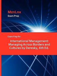 Exam Prep for International Management: Managing Across Borders and Cultures by Deresky, 6th Ed.