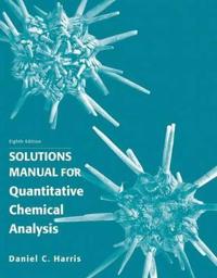 Student's Solutions Manual for Quantitative Chemical Analysis