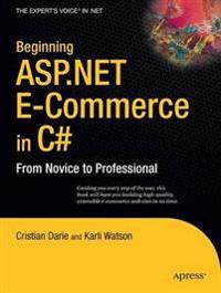 Beginning ASP.Net E-Commerce in C#: From Novice to Professional