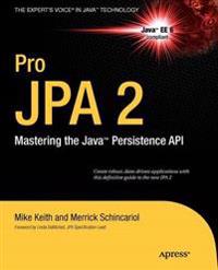Pro JPA 2: Mastering the Java trade; Persistence API