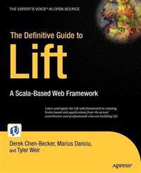 The Definitive Guide to Lift: A Scala-Based Web Framework