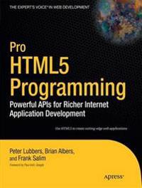 Pro Html5 Programming: Powerful APIs for Richer Internet Application Development