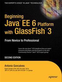Beginning Java Ee 6 with Glassfish 3: From Novice to Professional