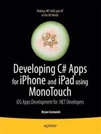 Developing C# Apps for iPhone and iPad Using MonoTouch