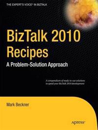 BizTalk 2010 Recipes: A Problem-solution Approach