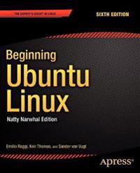 Beginning Ubuntu Linux: Natty Narwhal