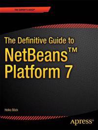 The Definitive Guide to NetBeans Platform 7