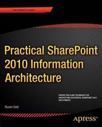 Practical SharePoint 2010 Information Architecture