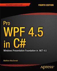 Pro WPF 4.5 in C#: Windows Presentation Foundation in .NET 4.5