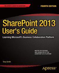 Sharepoint 2013 User's Guide: Learning Microsoft's Business Collaboration Platform
