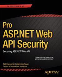 Pro ASP.NET Web API Security: Securing ASP.MET Web API