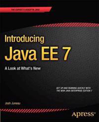 Introducing Java EE 7: a Look at What's New