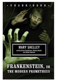 Frankenstein, or the Modern Prometheus