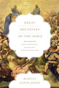 Great Doctrines of the Bible: God the Father, God the Son/God the Holy Spirit/The Church and the Last Things