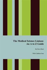 The Medical Science Liaison: An A to Z Guide