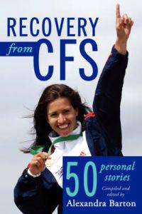 Recovery from Cfs: 50 Personal Stories