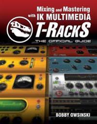 Mixing and Mastering with IK Multimedia T-RackS