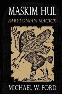 Maskim Hul: Babylonian Magick
