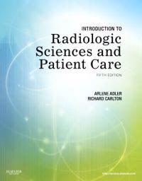 Introduction to Radiologic Sciences and Patient Care