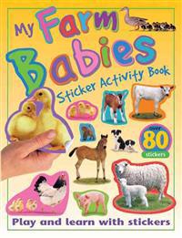 My Farm Babies Sticker Activity Book: Play and Learn with Stickers