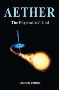 Aether: The Physicalists' God