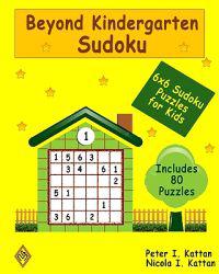 Beyond Kindergarten Sudoku: 6x6 Sudoku Puzzles for Kids
