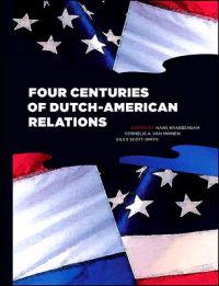 Four Centuries of Dutch-American Relations