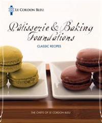 Le Cordon Bleu Patisserie Foundations Classic Recipes