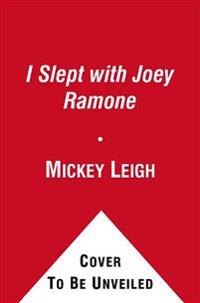 I Slept With Joey Ramone