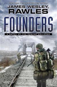 Founders: A Novel of the Coming Collapse