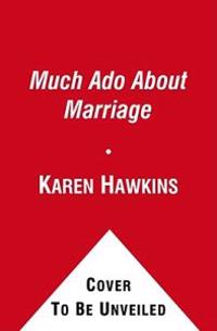 Much Ado about Marriage