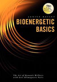 Bioenergetic Basics: The Art of Dynamic Wellness with Goiz Biomagnetic Pairs