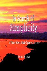 In Search of Simplicity: A True Story That Changes Lives
