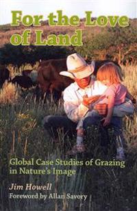 For the Love of Land: Global Case Studies of Grazing in Nature's Image