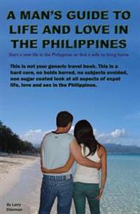 A Man's Guide to Life and Love in the Philippines
