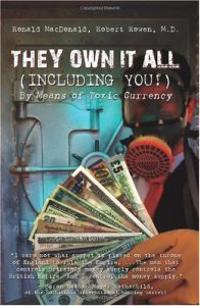 They Own It All (Including You)!: By Means of Toxic Currency