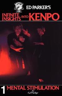 Ed Parker's Infinite Insights Into Kenpo: Mental Stimulation