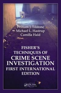 Fisher's Techniques of Crime Scene Investigation