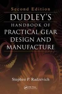 Dudley's Handbook of Practical Gear Design and Manufacture