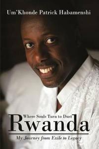 Rwanda, Where Souls Turn to Dust