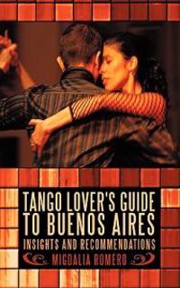Tango Lover's Guide to Buenos Aires