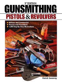 Gunsmithing: Pistols & Revolvers