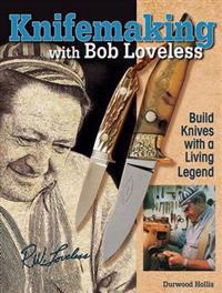 Knifemaking With Bob Loveless