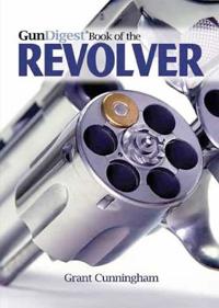 GunDigest Book of the Revolver